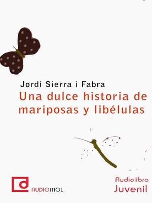 cover image of Una dulce historia de mariposas y libélulas